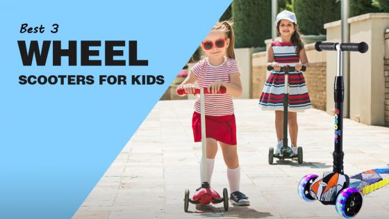 Best 3 Wheel Scooters For Kids