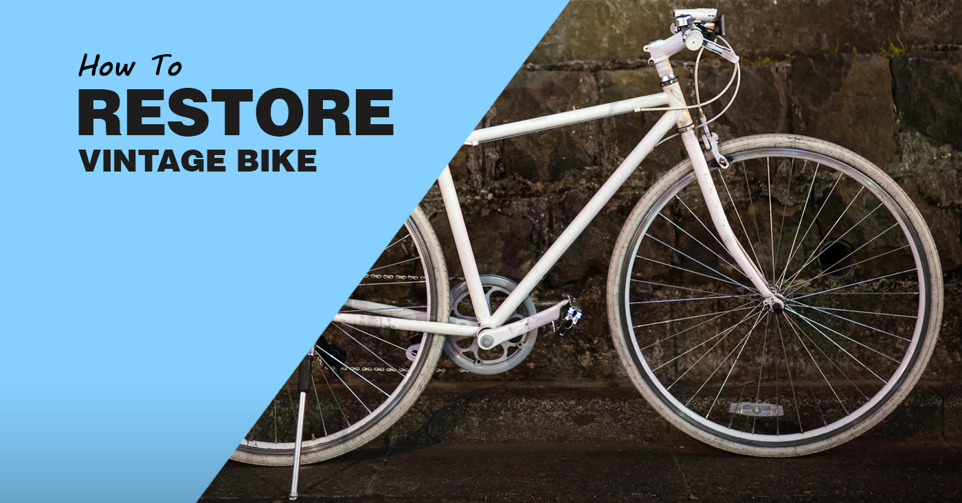 Restore A Vintage Bike