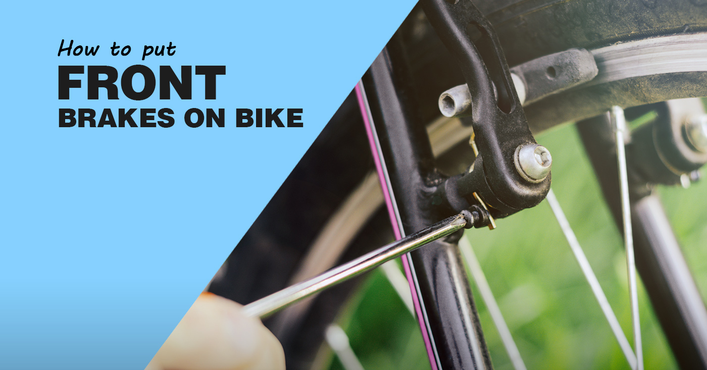 How To Put Front Brakes On A Bike